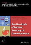 The handbook of political economy of communications