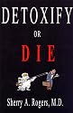 Detoxify or Die