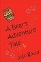 The New Bears for the 21st Century: Vol 3: A Bear's Adventure Tale