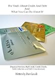 The Truth About Credit and Debt and What You Can Do About It