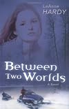Between Two Worlds