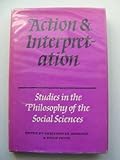 Action and interpretation : studies in the philosophy of the social sciences