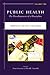 Public Health: The Development of a Discipline, Twentieth-Century Challenges (Volume 2)