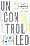 Uncontrolled: The Surprising Payoff of Trial-and-Error for Business, Politics, and Society