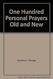 One hundred personal prayers old and new