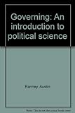 Governing : an introduction to political science