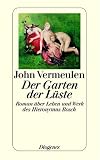 Der Garten der L�ste: Roman �ber Leben und Werk des Hieronymus Bosch - John Vermeulen