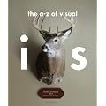 The A - Z of Visual Ideas: How to Solve any Creative Brief