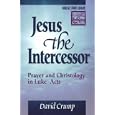 Jesus the Intercessor: Prayer and Christology in Luke-Acts (Biblical Studies Library) by  David Michael Crump