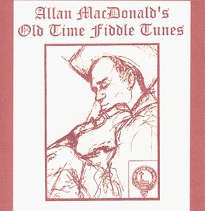 CD-Charts  Search : Allan MacDonald's Old Time Fiddle Tunes
