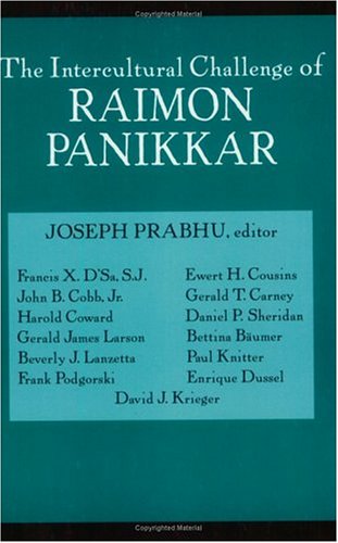Intercultural Challenge of Raimon Panikkar (Faith Meets Faith)