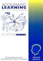 Accelerated Learning in the Classroom (School Effectiveness)