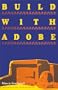 Build With Adobe: Revised and Enlarged