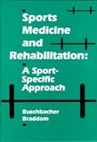 Sports Medicine and Rehabilitation: A Sport-Specific Approach
