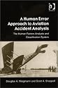 A Human Error Approach to Aviation Accident Analysis: The Human Factors Analysis and Classification System