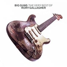 Big Guns: The Very Best of Rory Gallagher