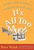 It's all too much : an easy plan for living a richer life with less stuff by  Peter Walsh 