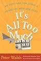 It's All Too Much: An Easy Plan for Living a Richer Life with Less Stuff