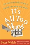It`s All Too Much: An Easy Plan for Living a Richer Life with Less Stuff