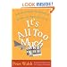 It's All Too Much: An Easy Plan for Living a Richer Life with Less Stuff