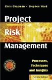 Project Risk Management: Processes, Techniques and Insights, 2nd Edition: Processes, Techniques and Insights