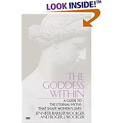 Goddess Within: A Guide to the Eternal Myths that Shape Women's Lives