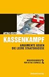 Kassenkampf. Argumente gegen die leere Staatskasse