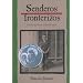 Senderos Fronterizos: Breaking Through Spanish Edition