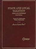 State and Local Taxation: Cases and Materials (American Casebook Series)