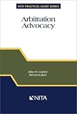 Arbitration Advocacy (NITA`s Practical Guide Series) (Nita Practical Guide Series)