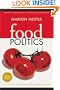 Food Politics: How the Food Industry Influences Nutrition and Health (California Studies in Food and Culture)