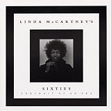 Linda McCartneys Sixties: Portrait of an Era (Linda McCartneys Sixties)
