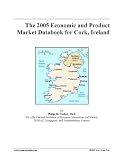 The 2005 Economic and Product Market Databook for Cork, Ireland