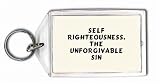 Self Righteousness. The Unforgivable Sin Keychain