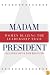 Madam President, Revised Edition: Women Blazing the Leadership Trail (Women and Politics)