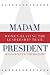 Book Madam President, Revised Edition: Women Blazing the Leadership Trail (Women and Politics)