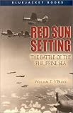 Red Sun Setting: The Battle of the Philippine Sea (Bluejacket Paperback Series)
