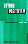 Beyond Positivism: Economic Methodology in the Twentieth Century