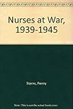 Nurses at war : women on the frontline, 1939-45
