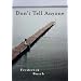 Don't Tell Anyone: Fiction