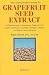   - The Authoritative Guide to Grapefruit Seed Extract : Stay Healthy Naturally : A Natural Alternative for Treating Colds, Infections, Herpes, Candida and Many Other Ailments