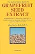 The Authoritative Guide to Grapefruit Seed Extract : Stay Healthy Naturally : A Natural Alternative for Treating Colds, Infections, Herpes, Candida and Many Other Ailments