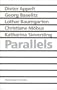 Parallels : Dieter Appelt, Georg Baselitz, Lothar Baumgarten, Christiane M�bus, Katharina Sieverding