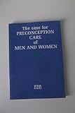 The case for preconception care of men and women