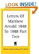 Letters of Matthew Arnold 1848 to 1888 Part Two
