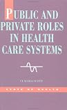 Review Open University Press  / Public And Private Roles In Health Care Systems: Experiences From Seven Countries (State of Health)