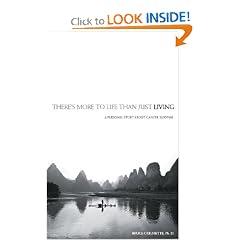There's More to Life Than Just Living: A Personal Story about Cancer Survival