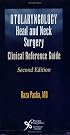 Otolaryngology: Head and Neck Surgery--A Clinical & Reference Guide, Second Edition