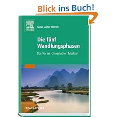 Die F�nf Wandlungsphasen: Das Tor zur chinesischen Medizin