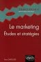 Le marketing : Etudes et strat�gies